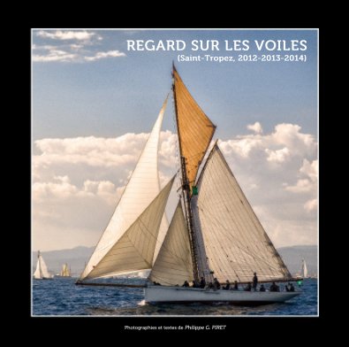 REGARD SUR LES VOILES (Saint-Tropez, 2012-2013-2014) book cover