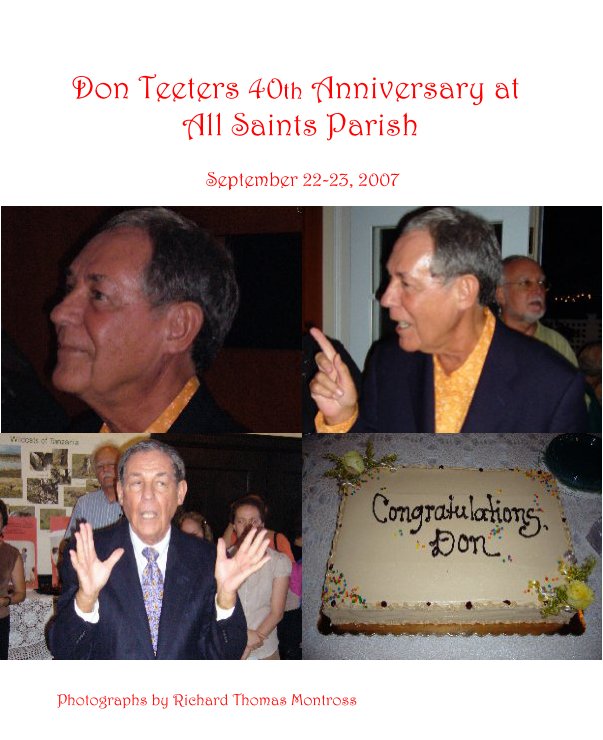 View Don Teeters 40th Anniversary at All Saints Parish by Photographs by Richard Thomas Montross