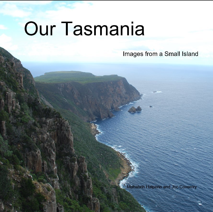 View Our Tasmania by Mahalath Halperin and Joc Coventry