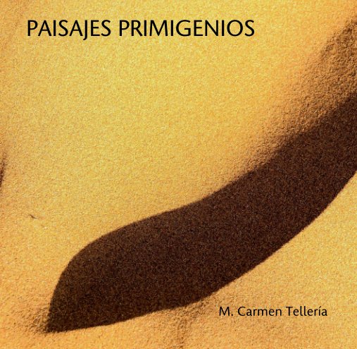 Ver PAISAJES PRIMIGENIOS por M. Carmen Tellería