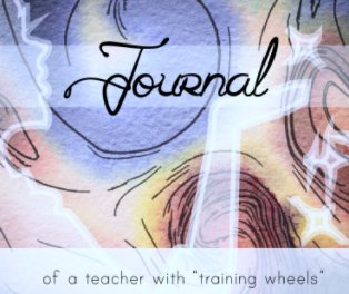 A Journal of a Teacher with "Training Wheels" book cover