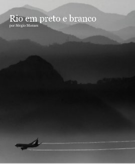 Rio em preto e branco por Sérgio Moraes book cover