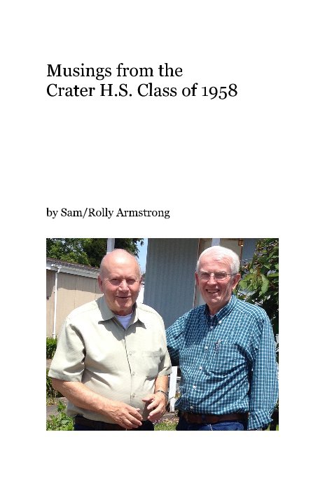 Ver Musings from the Crater H.S. Class of 1958 por Sam/Rolly Armstrong