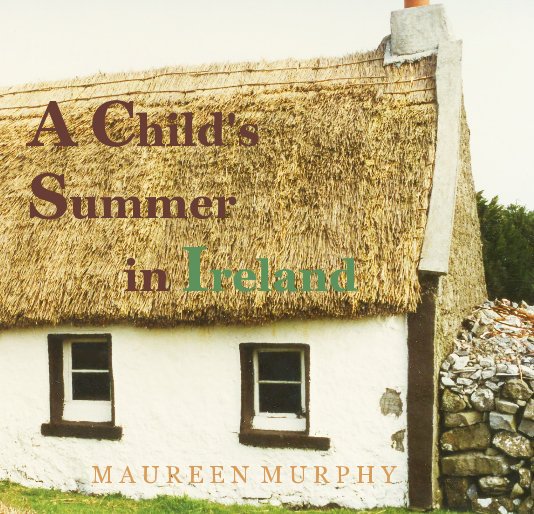 View A Child's Summer in Ireland by M A U R E E N   M U R P H Y