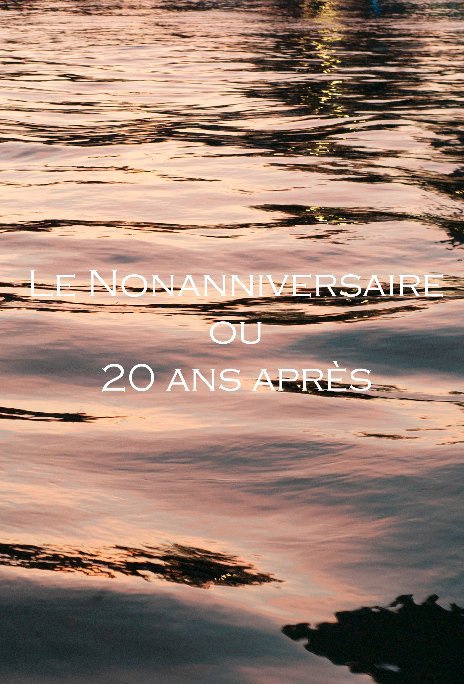 View Le NONanniversaire by Doris Alb