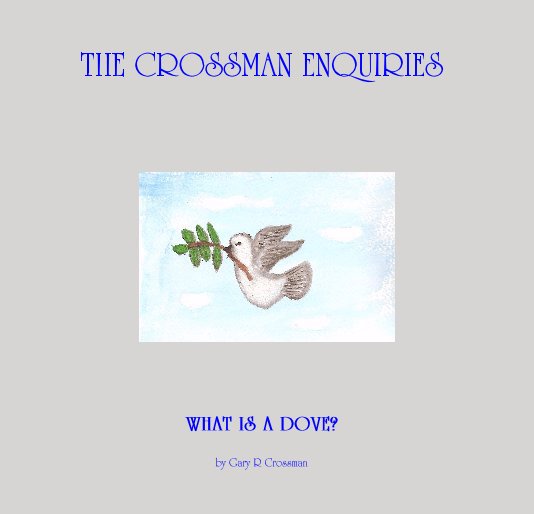 Ver WHAT IS A DOVE? por Gary R Crossman