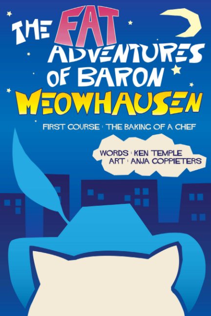 View The Fat Adventures of Baron Meowhausen - First Course: The Baking of a Chef by Ken Temple & Anja Coppieters