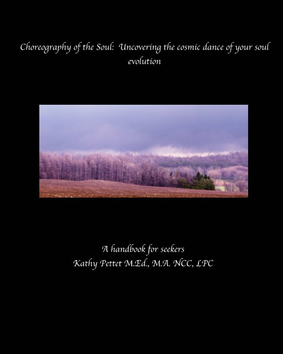Ver Choreography of the Soul: Uncovering the Cosmic Dance of Your Soul Evolution por Kathy Pettet