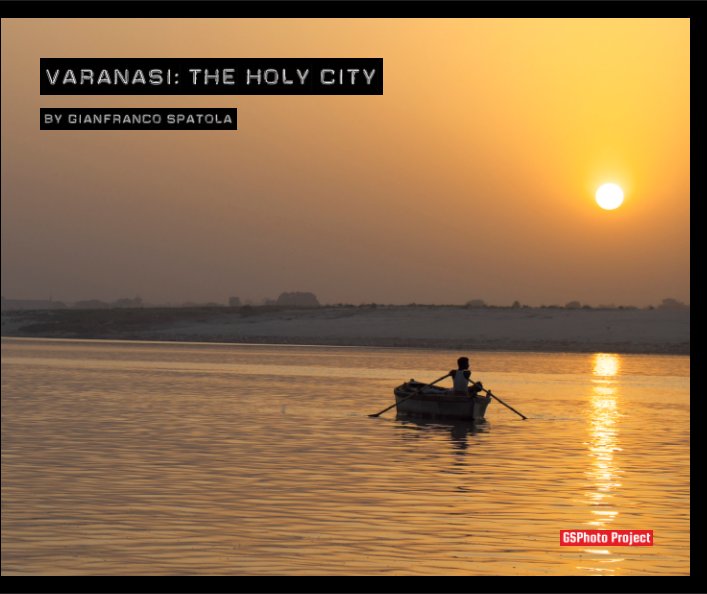 Bekijk Varanasi: The holy city op Gianfranco Spatola