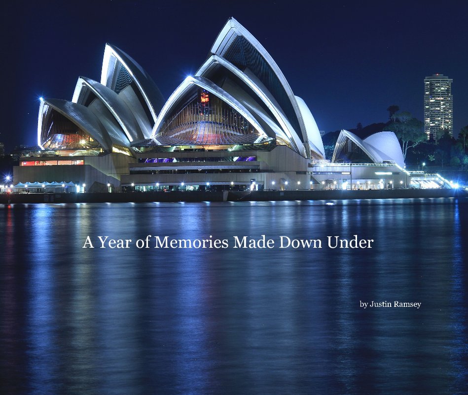 View A Year of Memories Made Down Under by Justin Ramsey