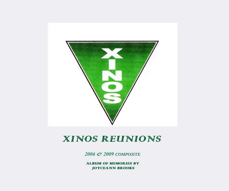 View XINOS REUNIONS by ALBUM OF MEMORIES BY JOYCEANN BROOKS