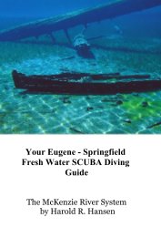 Your Eugene - Springfield Fresh Water SCUBA Diving Guide book cover