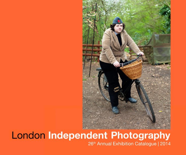 View London Independent Photography 26th Annual Exhibition Catalogue by London Independent Photography