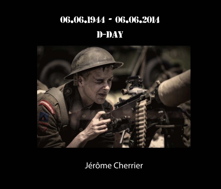 Ver 06/06/1944 - 06/06/2014 por Jérôme Cherrier