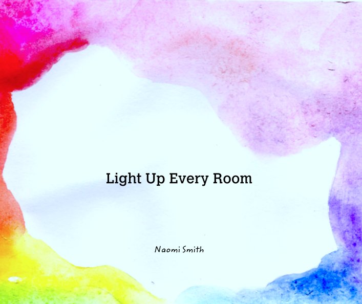 View Light Up Every Room by Naomi Smith