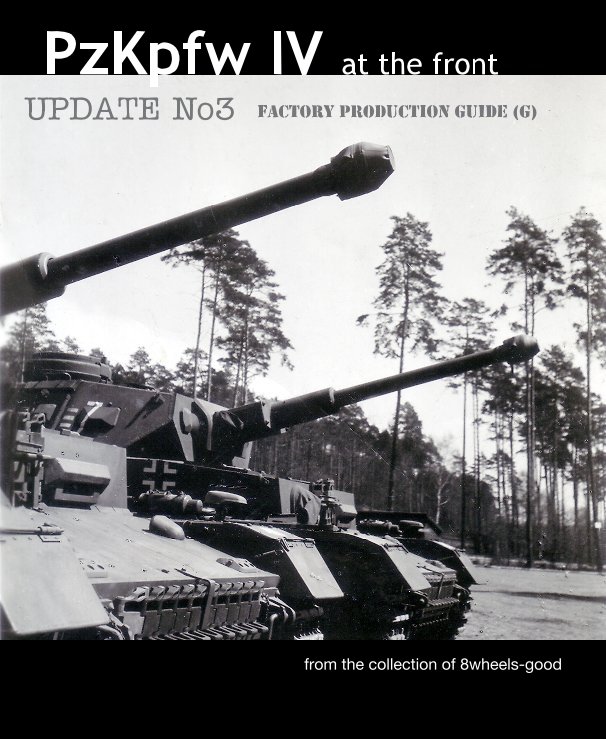 View PzKpfw IV at the front: UPDATE No3 - factory production guide (G) by from the 8wheels-good archive