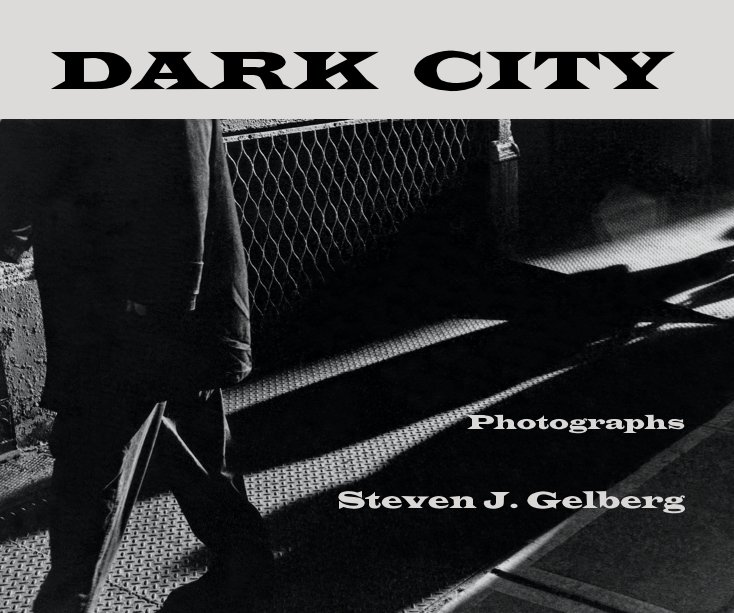 View DARK CITY by Steven J Gelberg