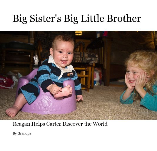 View Big Sister's Big Little Brother by Grandpa