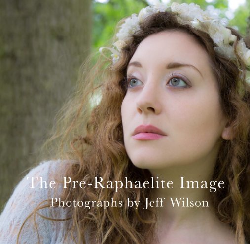 View The Pre-Raphaelite Image by Jeff Wilson