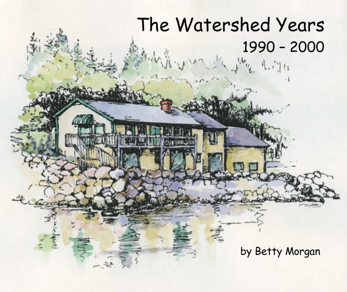 View The Watershed Years by Betty Morgan