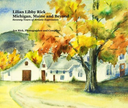 Lilian Libby Rick Michigan, Maine and Beyond book cover