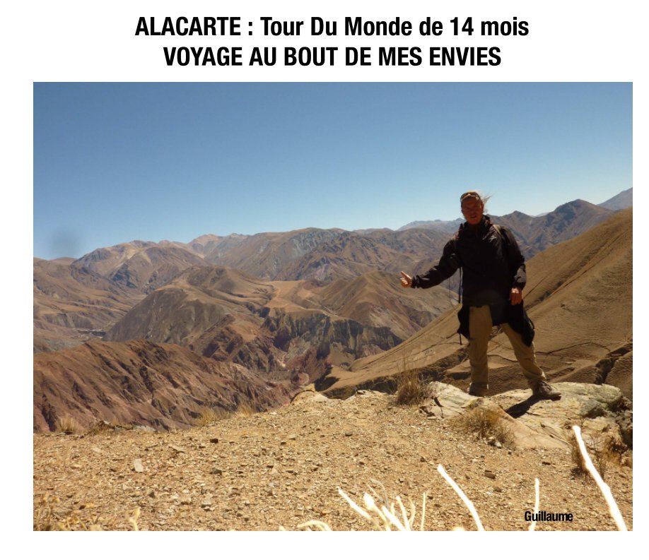 View ALACARTE : Tour Du Monde de 14 mois by Guillaume LAPERRINE