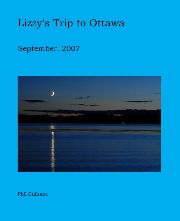 Ver Lizzy's Trip to Ottawa por Phil Culhane