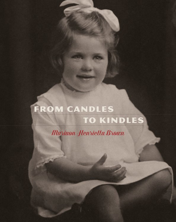 View From Candles to Kindles by Marion Brown