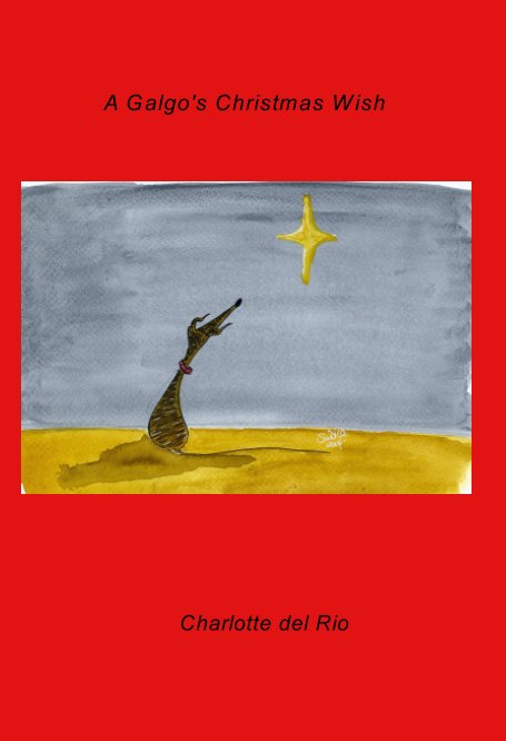 Ver A Galgo's Christmas Wish por Charlotte del Rio