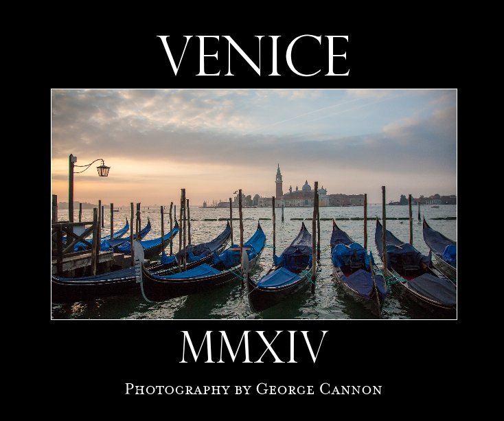 Ver VENICE  -  MMXIV ( 8x10 softcover) por Photography by George Cannon