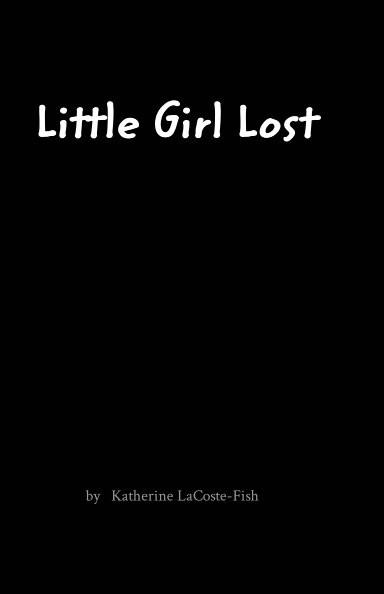 View Little Girl Lost by Katherine LaCoste-Fish