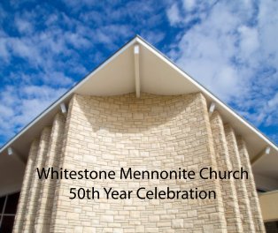 Whitestone Mennonite Church 50th Celebration book cover