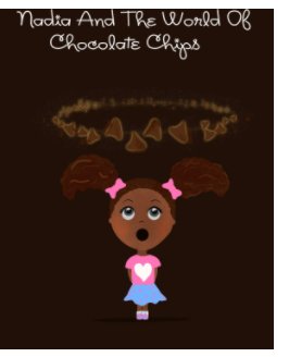 Nadia and The World of Chocolate Chips book cover