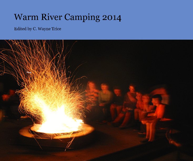 Ver Warm River Camping 2014 por Edited by C. Wayne Trice