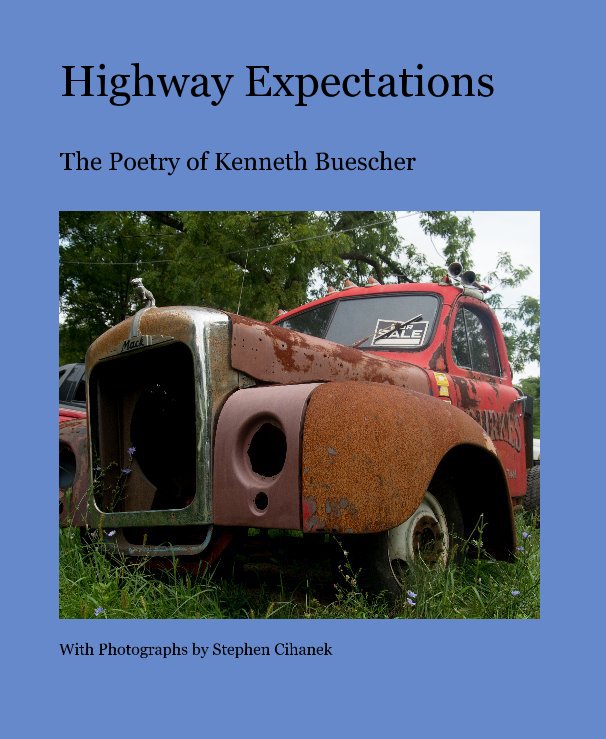 View Highway Expectations by Kenneth R. Buescher.  With Photographs by Stephen Cihanek