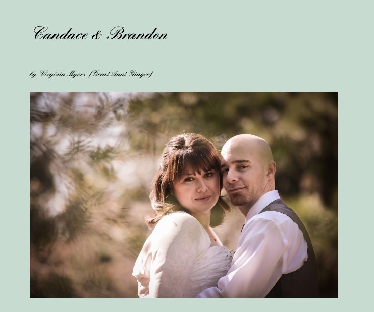 View Candace & Brandon by Virginia Myers (Great Aunt Ginger)