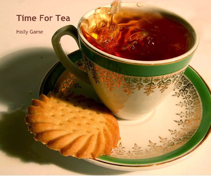 View Time For Tea by Holly Game