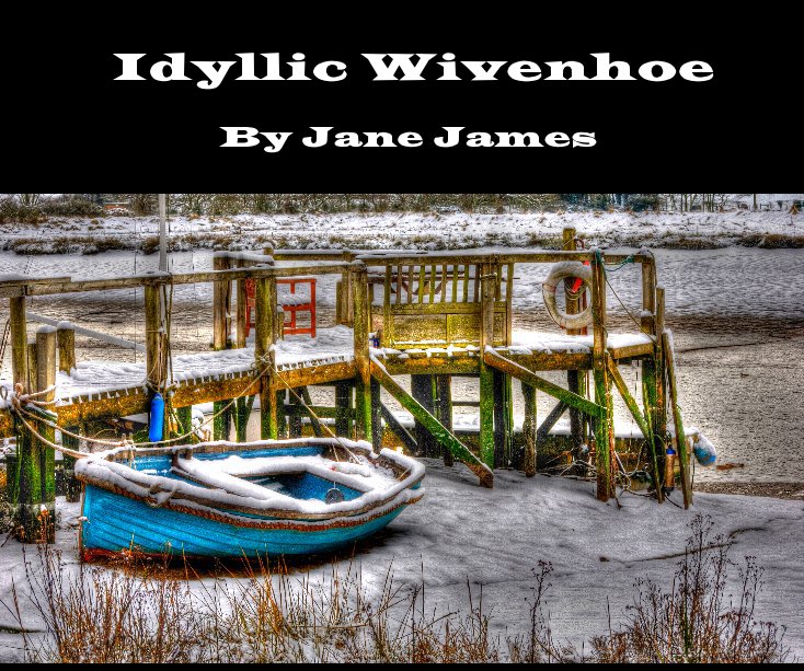 View Idyllic Wivenhoe by Jane James