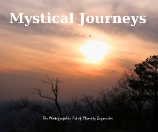 Mystical Journeys The Photographic Art of Charity Sajnacki book cover