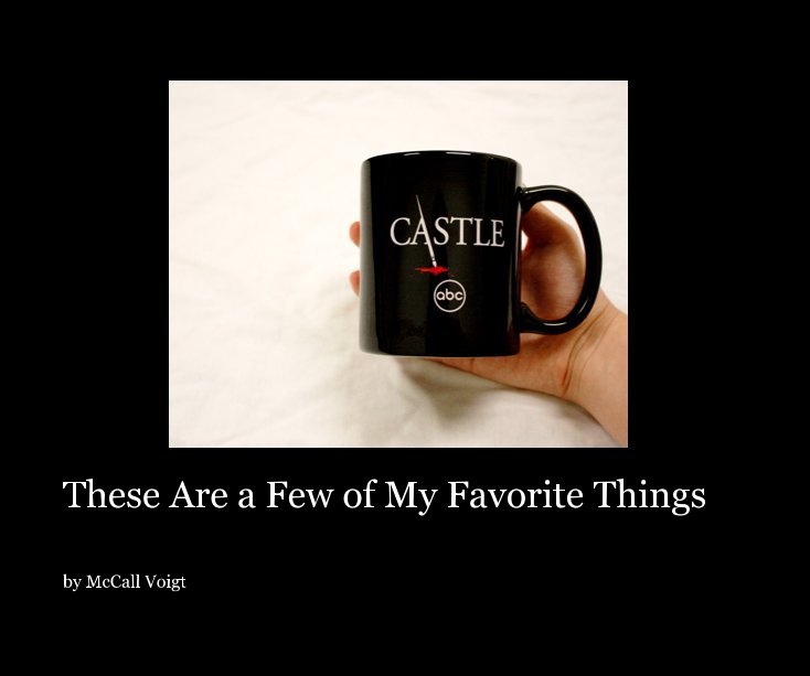 Bekijk These Are a Few of My Favorite Things op McCall Voigt