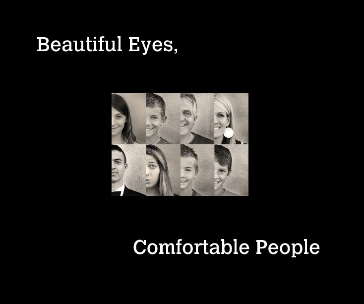 Ver Beautiful Eyes, Comfortable People por Kamilla Brown Earlywine