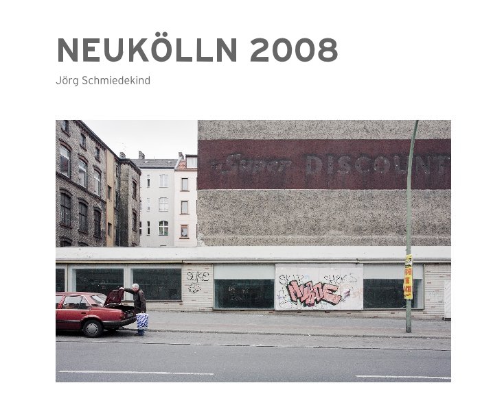Ver NEUKÖLLN 2008 por Jörg Schmiedekind