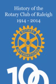 History of the Rotary Club of Raleigh 1914 - 2014 book cover