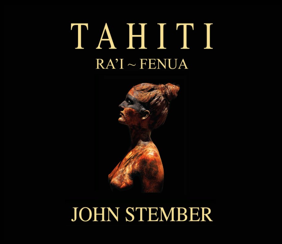 View T A H I T I  (Ra'I Fenua) by John Stember