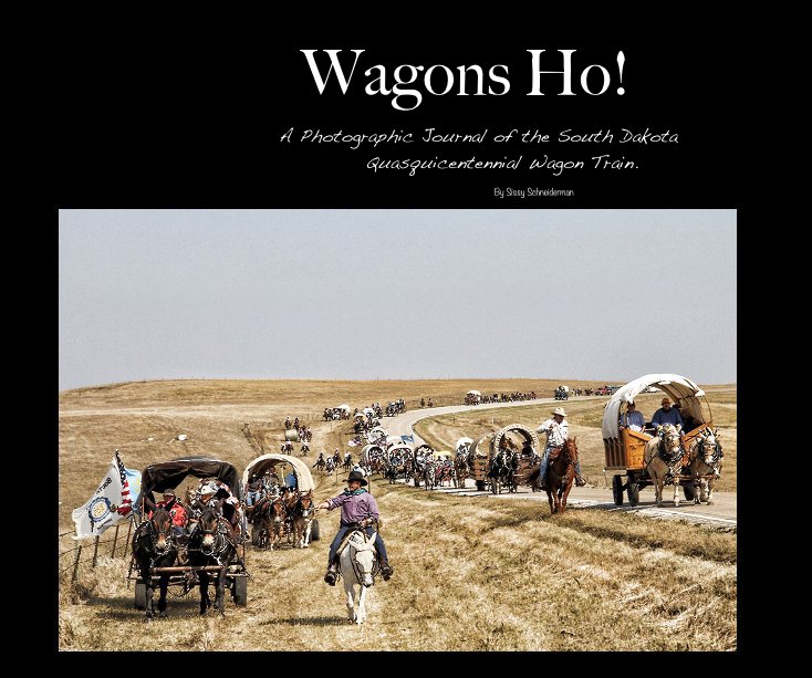View Wagons Ho! by Sissy Schneiderman