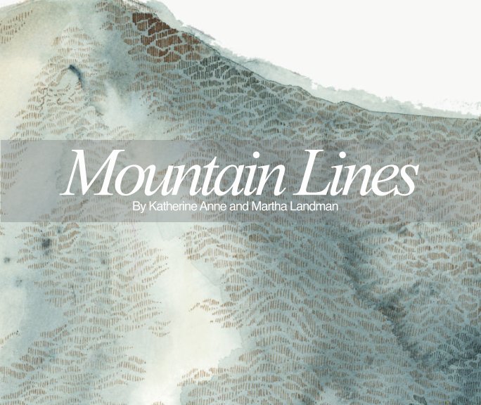 View Mountian Lines by Katherine Anne and Martha Landman