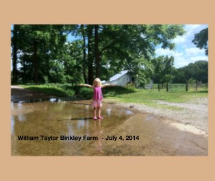 William Taylor Binkley Farm  - July 4, 2014 book cover