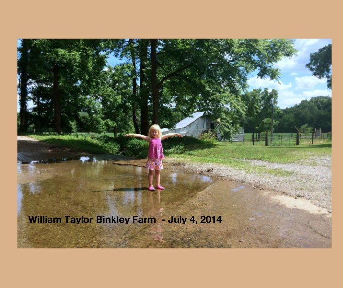 Bekijk William Taylor Binkley Farm  - July 4, 2014 op Mike Lovelace