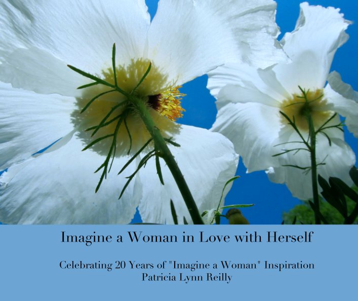 View Imagine a Woman in Love with Herself by Patricia Lynn Reilly