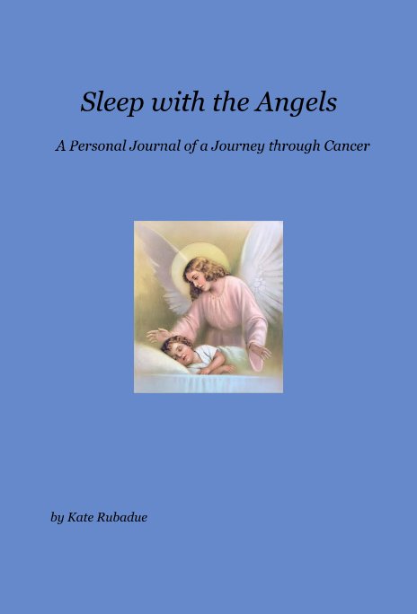 Sleep with the Angels nach Kate Rubadue anzeigen